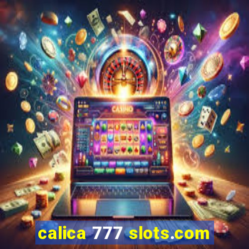 calica 777 slots.com